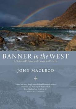 Paperback Banner in the West: A Spiritual History of Lewis and Harris Book