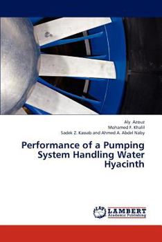 Paperback Performance of a Pumping System Handling Water Hyacinth Book