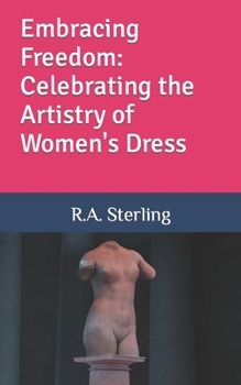Paperback Embracing Freedom: Celebrating the Artistry of Women's Dress Book