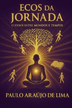 Paperback Ecos da Jornada: O herói entre mundos e tempos [Portuguese] Book