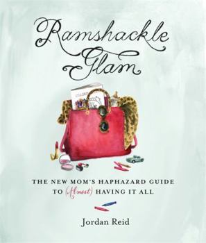 Paperback Ramshackle Glam: The New Mom's Haphazard Guide to (Almost) Having It All Book
