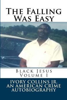 Paperback The Falling Was Easy: An American Crime Autobiography Book