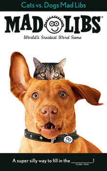 Paperback Cats vs. Dogs Mad Libs: World's Greatest Word Game Book