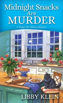 Midnight Snacks are Murder - Book #2 of the A Poppy McAllister Mystery