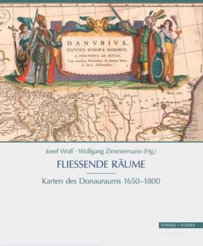 Hardcover Fliessende Raume: Karten Des Donauraums, 1650 - 1800 [German] Book