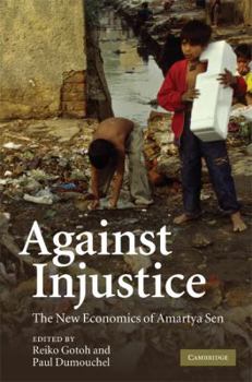 Against Injustice: The New Economics of Amartya Sen