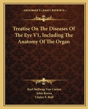 Paperback Treatise On The Diseases Of The Eye V1, Including The Anatomy Of The Organ Book