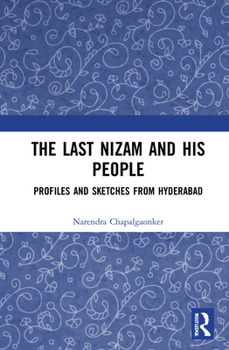 Hardcover The Last Nizam and His People: Profiles and Sketches from Hyderabad Book