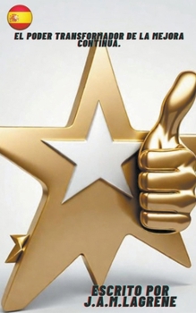 Paperback El Poder Transformador de la Mejora Continua. [Spanish] Book
