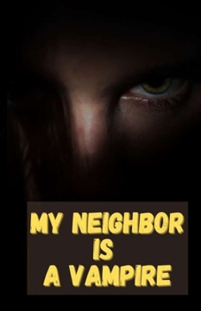 Paperback My Neighbor Is a Vampire Book