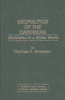 Hardcover Geopolitics of the Caribbean: Ministates in a Wider World Book
