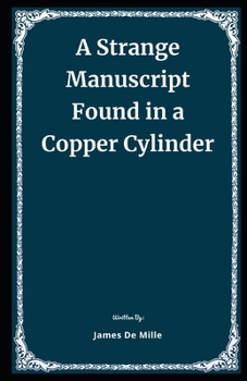 A Strange Manuscript Found in a Copper Cylinder Illustrated
