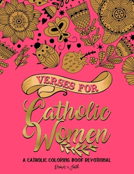 Paperback Verses for Catholic Women: A Catholic Coloring Book Devotional: Catholic Bible Verse Coloring Book for Adults & Teens Book