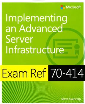 Paperback Exam Ref 70-414 Implementing an Advanced Server Infrastructure (McSe) Book