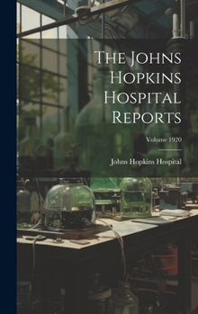 Hardcover The Johns Hopkins Hospital Reports; Volume 1920 Book