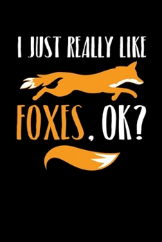 Paperback I Just Really Like Foxes Ok: Fox Journal, Foxes Notebook Note-Taking Planner Book