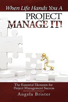 Paperback When Life Hands You A Project, Manage It! Book