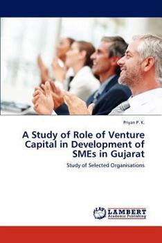 Paperback A Study of Role of Venture Capital in Development of Smes in Gujarat Book