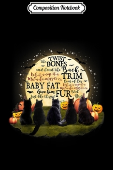 Composition Notebook: Twist The Bones And Bend The Back Cats Halloween Journal/Notebook Blank Lined Ruled 6x9 100 Pages