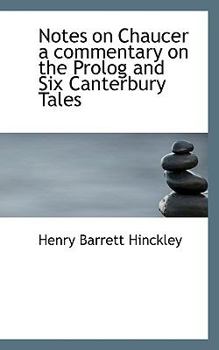 Notes on Chaucer a Commentary on the Prolog and Six Canterbury Tales