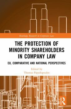 The Protection of Minority Shareholders in Company Law: EU, Comparative and National Perspectives (Routledge Research in Corporate Law)