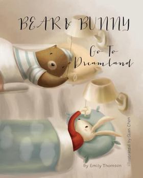 Paperback Bear and Bunny Go To Dreamland Book