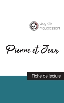 Paperback Pierre et Jean de Maupassant (fiche de lecture et analyse complète de l'oeuvre) [French] Book