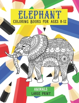 Paperback Animals Coloring Books for Ages 8-12 - Large Print - Elephant Book
