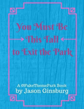 Paperback You Must Be This Tall to Exit the Park Book