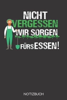 Nicht vergessen - wir sorgen fürs Essen!: Notizbuch mit 120 Gepunkteten Seiten im Format A5 (6x9 Zoll) (German Edition)