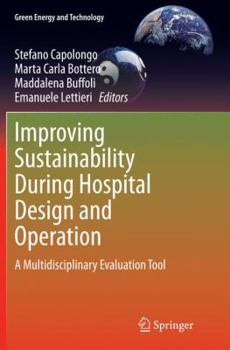 Paperback Improving Sustainability During Hospital Design and Operation: A Multidisciplinary Evaluation Tool Book