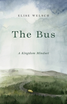 Paperback The Bus; A Kingdom Mindset Book