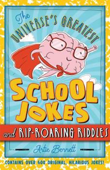 Paperback The Universe's Greatest School Jokes and Rip-Roaring Riddles Book