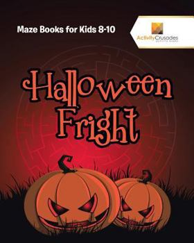 Paperback Halloween Fright: Maze Books for Kids 8-10 Book