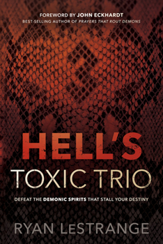 Hell's Toxic Trio: Defeat the Demonic Spirits that Stall Your Destiny