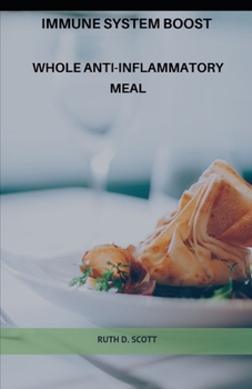 Paperback Immune System Boost: Whole Anti-inflammatory Meal Book