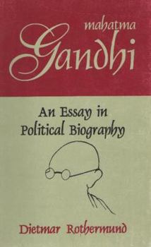Paperback Mahatma Gandhi: An Essay in Political Biography Book