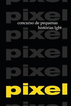 Paperback PIXEL 1 e 2: Concursos de pequenas historias LGBT [Portuguese] Book