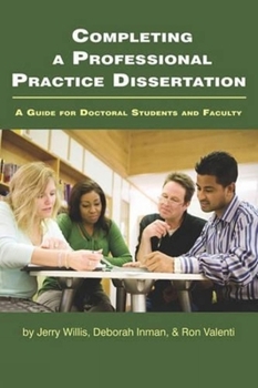 Paperback Completing a Professional Practice Dissertation: A Guide for Doctoral Students and Faculty Book