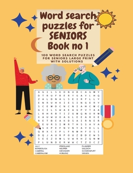 Word search puzzles for Seniors Book no 1- 100 Word search puzzles For SENIORS LARGE PRINT with solutions: Amazing activity book for seniors with 100 ... Puzzles and Solutions, Large Print 8.5x11 in