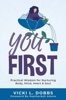 Paperback You First: Practical Wisdom for Nurturing Body, Mind, Heart, and Soul Book