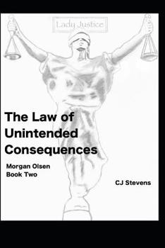 Paperback The Law of Unintended Consequences: Morgan Olsen Book 2 Book