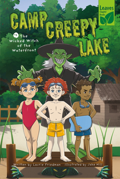 The Wicked Witch of the Waterfront - Book #4 of the Camp Creepy Lake