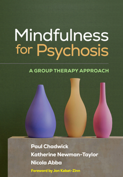 Hardcover Mindfulness for Psychosis: A Group Therapy Approach Book
