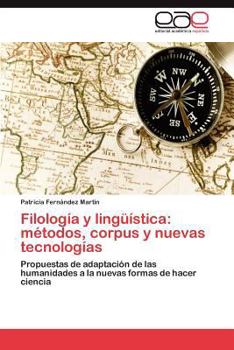 Filologia y Linguistica: Metodos, Corpus y Nuevas Tecnologias