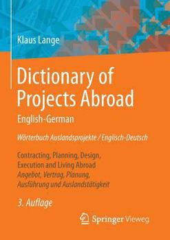 Paperback Dictionary of Projects Abroad English-German W?rterbuch Auslandsprojekte / Englisch-Deutsch: Contracting, Planning, Design, Execution and Living Abroa [German] Book