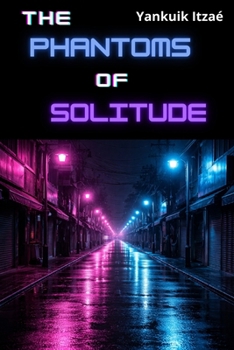 Paperback The Phantoms of Solitude Book