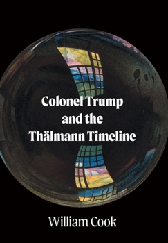 Hardcover Colonel Trump and the Thälmann Timeline Book