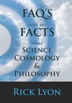 Paperback FAQ's With The FACTS About Science, Cosmology, and Philosophy Book