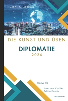 Diplomatie: Die Kunst und Praxis